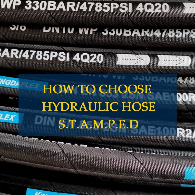 How To Choose A Hydraulic Hose? [STAMPED Hose Selection Guide]